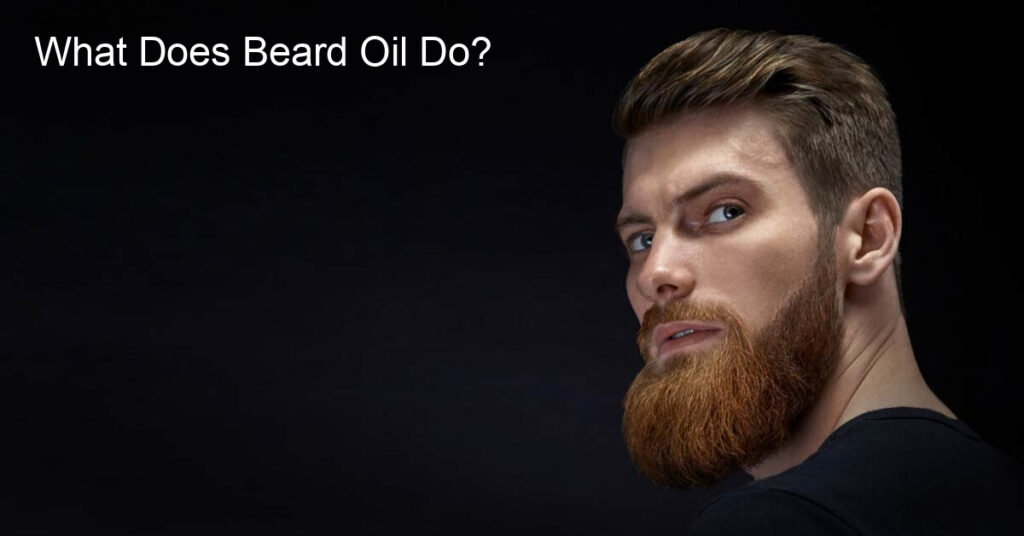 what does beard oil do